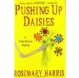 Pushing Up Daisies: A Dirty Business Mystery